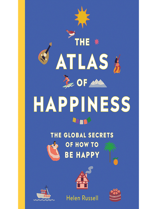 Title details for The Atlas of Happiness by Helen Russell - Available